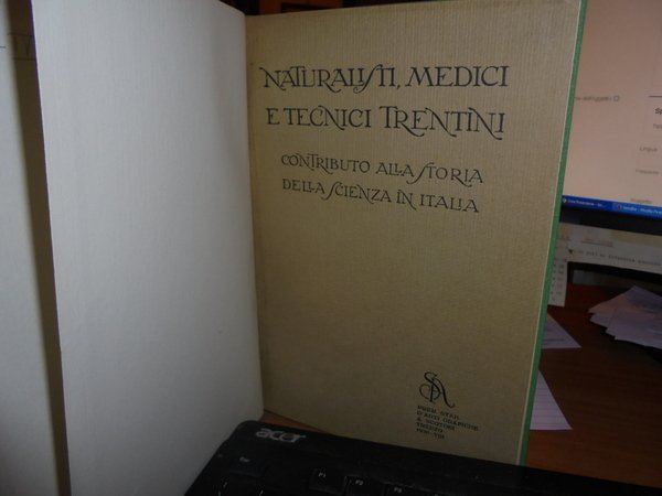 NATURALISTI, MEDICI E TECNICI TRENTINI contributo alla Storia della Scienza …