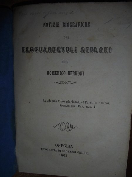 Notizie Biografiche dei Ragguardevoli Asolani premessovi uno schizzo storico descrittivo …