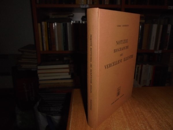 Notizie Biografiche dei VERCELLESI ILLUSTRI
