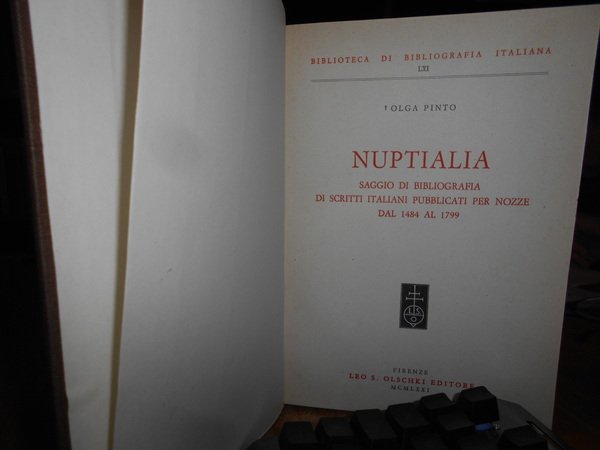 NUPTIALIA Saggio di Bibliografia di scritti italiani pubblicati per Nozze …