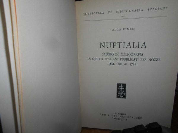 NUPTIALIA Saggio di Bibliografia di scritti italiani pubblicati per Nozze …