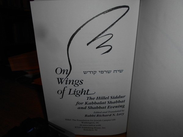 On Wings of Light. The Hillel Siddur for Kabbalat Shabbat …