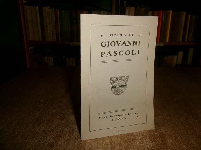 Opere di Giovanni Pascoli. (Catalogo editoriale). ZANICHELLI s.d.