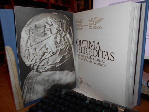 OPTIMA HEREDITAS. Sapienza giuridica romana e conoscenza dell' ecumene