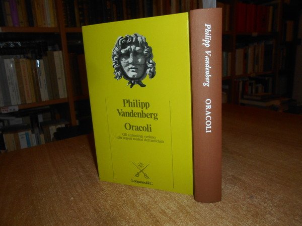 ORACOLI. Gli archeologi svelano i più segreti misteri dell' antichità
