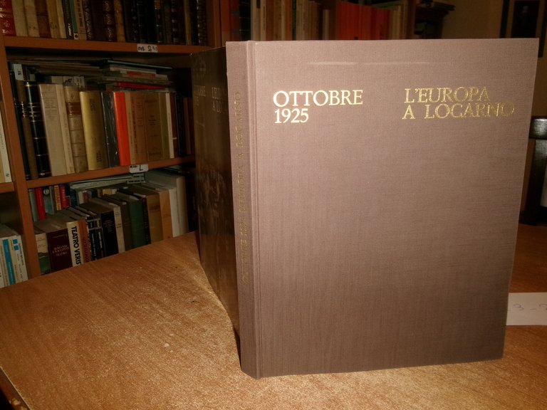 Ottobre 1925. L'Europa a Locarno. Mosca, Rodolfo / Agliati, Mario …