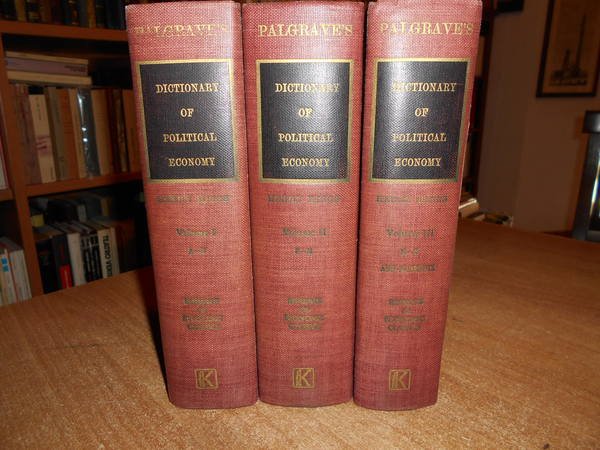 PALGRAVE'S DICTIONARY of POLITICAL ECONOMY