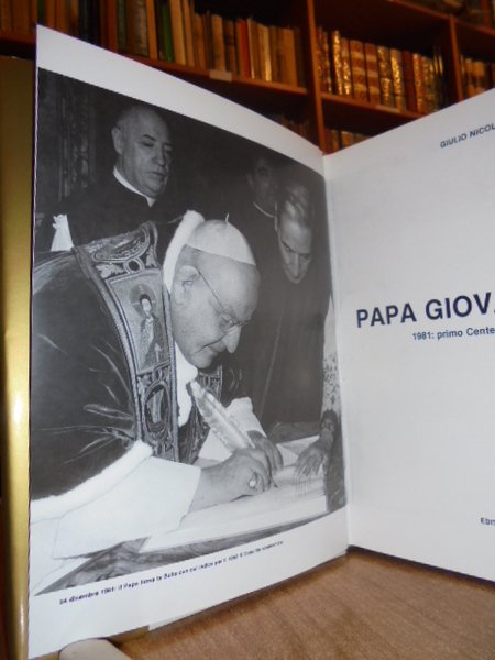 Papa Giovanni oggi. 1981: primo Centenario della nascita