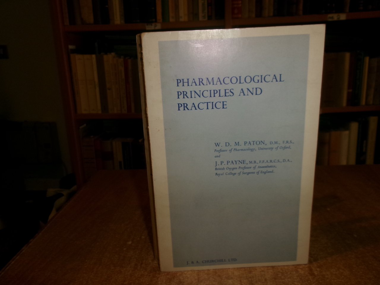 PHARMACOLOGICAL PRINCIPLES AND PRACTICE. PATON - PAYNE 1968