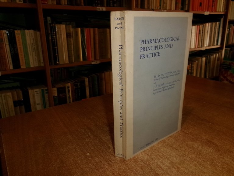 PHARMACOLOGICAL PRINCIPLES AND PRACTICE. PATON - PAYNE 1968