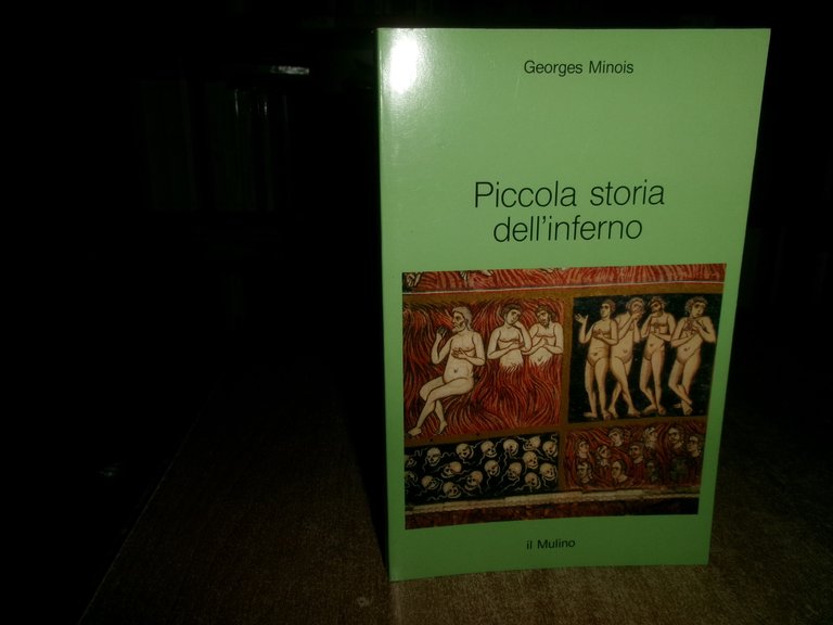 Piccola Storia dell' Inferno. GEORGES MINOIS 1995