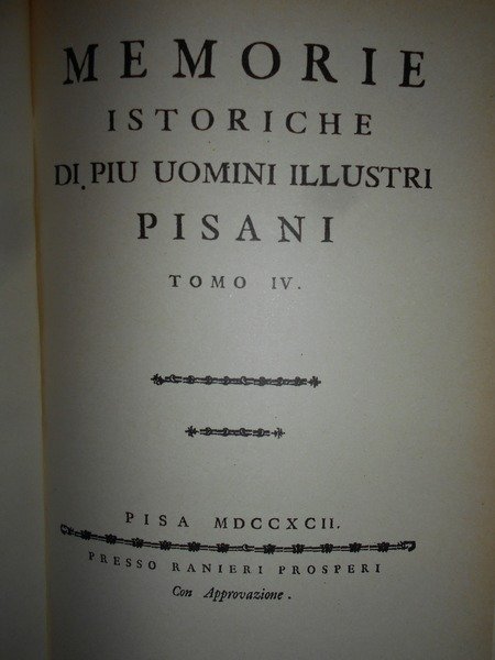 (Pisa) Memorie istoriche di piu Uomini illustri Pisani