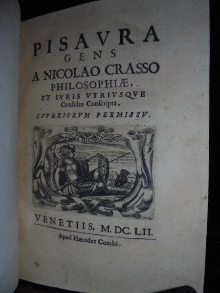 PISAURA GENS A NICOLAO CRASSO PHILOSOPHIAE, ET IURIS UTRIUSQUE CONSULTO …