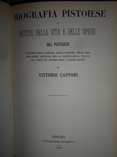 (Pistoia) Biografia Pistoiese o notizie della vita e delle Opere …