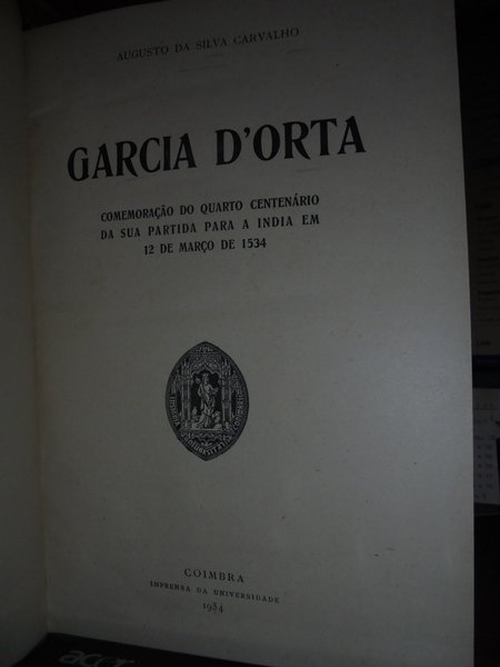 (Portogallo) Augusto Da Silva Carvalho. GARCIA D' ORTA. Comemoraçao do …