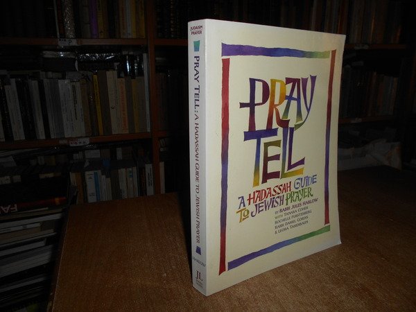 Pray Tell: A Hadassah Guide to Jewish Prayer