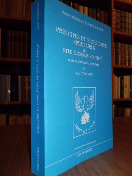 Principes et Problèmes spirituels du RITE Ecossais Rectifié et de …