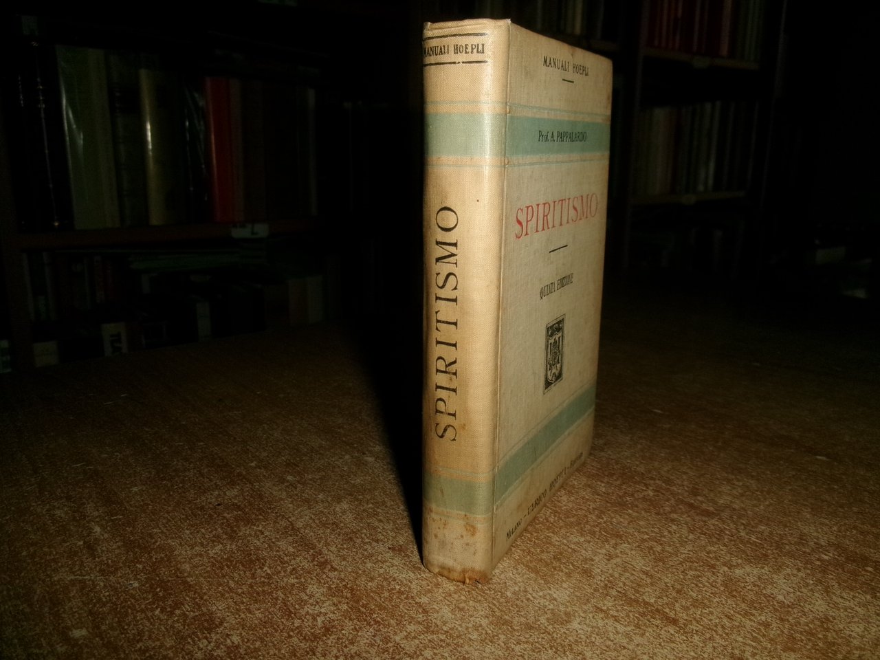 Prof. A. PAPPALARDO. SPIRITISMO Quinta Edizione HOEPLI, 1917