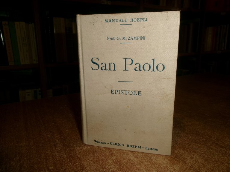 Prof. G. M. ZAMPINI - SAN PAOLO Epistole. Hoepli, 1916