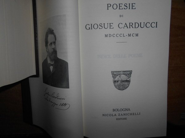 PROSE DI GIOSUE CARDUCCI MDCCCLIX-MCMIII prefazione di Emilio Pasquini. POESIE …