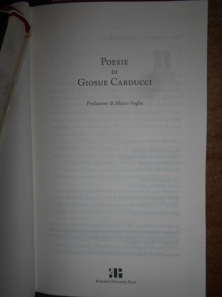 PROSE DI GIOSUE CARDUCCI MDCCCLIX-MCMIII prefazione di Emilio Pasquini. POESIE …