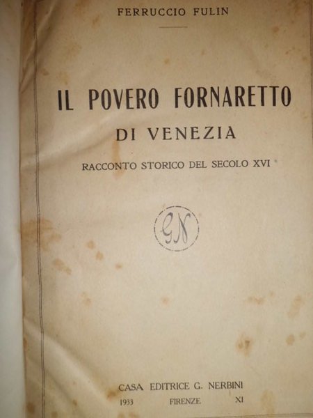 Racconto storico del secolo XVI. Il povero fornaretto di Venezia