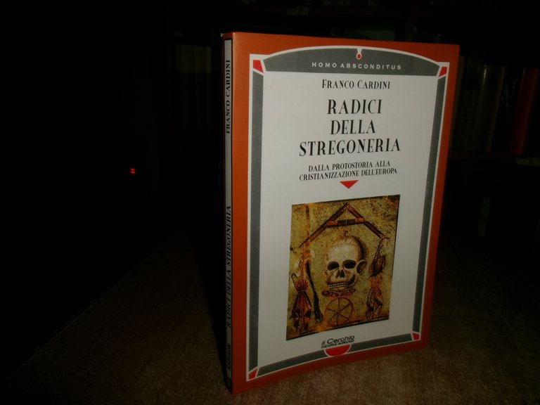 RADICI DELLA STREGONERIA dalla Protostoria alla... FRANCO CARDINI 2000