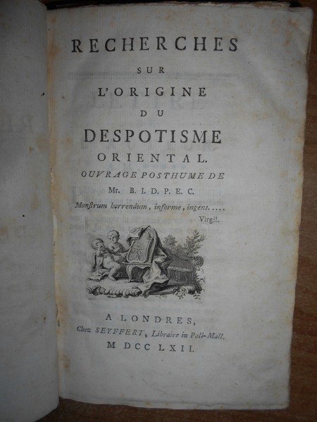 Recherches sur l' origine du Despotisme Oriental. Traité mathematique sur …