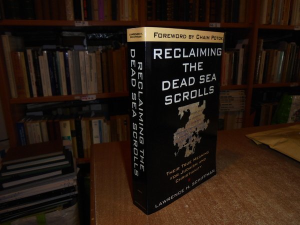 Reclaiming the Dead Sea Scrolls: The History of Judaism, the …