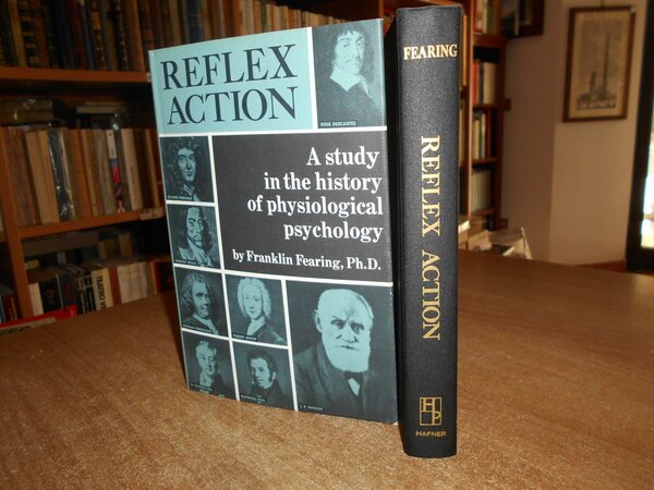 REFLEX ACTION a Study in the history of Physiological Psychology