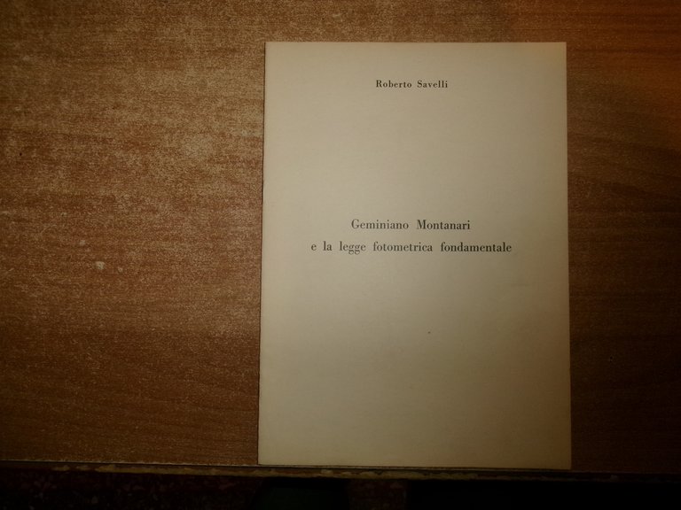ROBERTO SAVELLI. Geminiano Montanari e la legge fotometrica fondamentale 1952