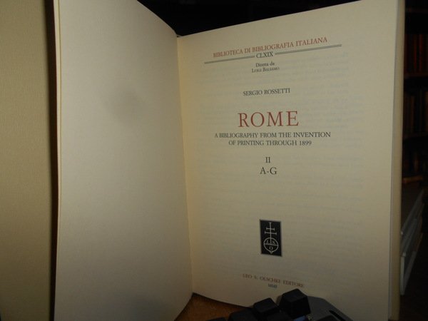 ROME. A BIBLIOGRAPHY FROM THE INVENTION of printing through 1899