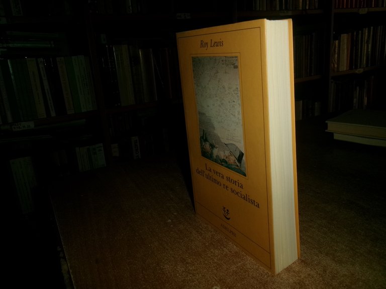 Roy Lewis. La vera storia dell' ultimo re socialista 1993