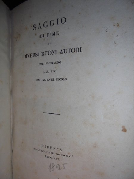 Saggio di rime di diversi buoni Autori che fiorirono dal …