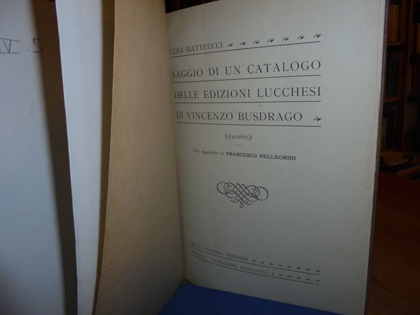 SAGGIO DI UN CATALOGO DELLE EDIZIONI LUCCHESI DI VINCENZO BUSDRAGO …