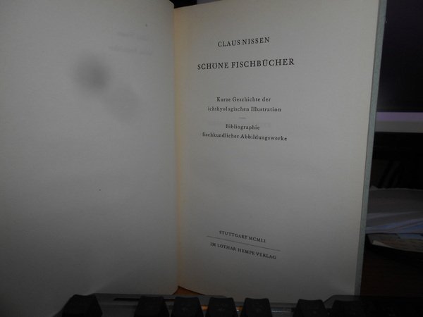 SCHONE FISCHBUCHER. Kurze Geschichte der ichtyologischen illustration. Bibliographie fischkundlicher Abbildungswerke