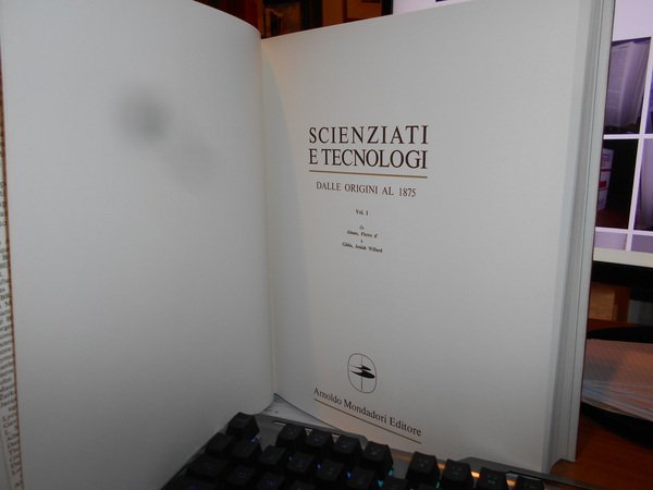 SCIENZIATI E TECNOLOGI dalle Origini al 1875
