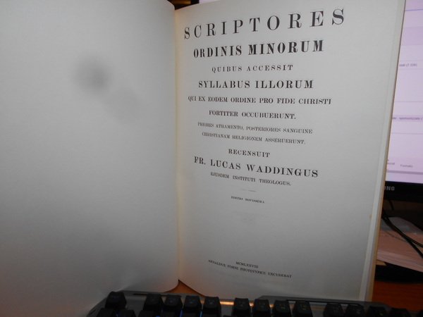 Scriptores Ordinis Minorum:quibus accessit syllabus illorum qui ex eodem ordine …