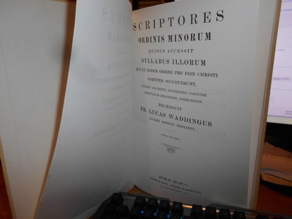 Scriptores Ordinis Minorum:quibus accessit syllabus illorum qui ex eodem ordine …