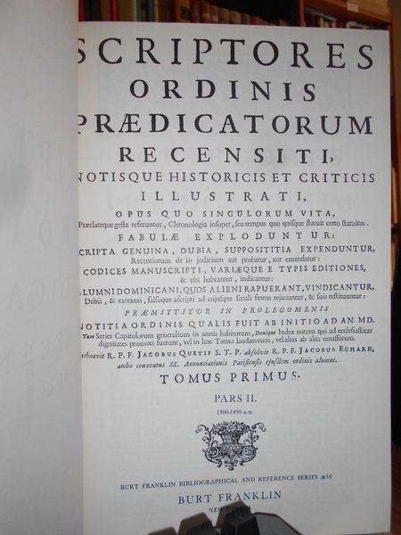 SCRIPTORES ORDINIS PRAEDICATORUM RECENSITI NOTISQUE HISTORICIS ET CRITICS ILLUSTRATI [4 …