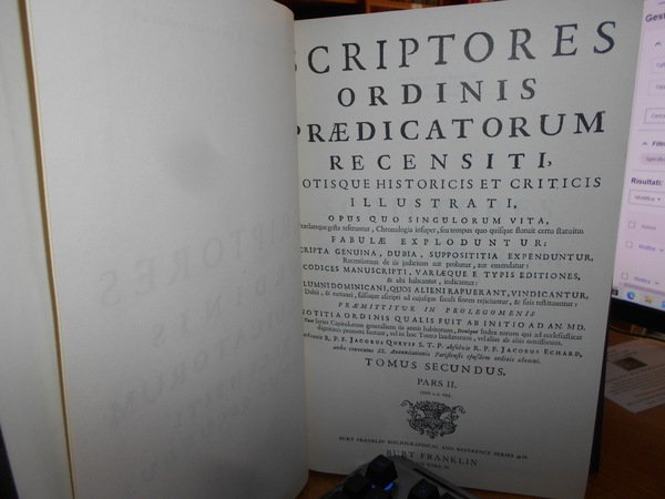 SCRIPTORES ORDINIS PRAEDICATORUM RECENSITI NOTISQUE HISTORICIS ET CRITICS ILLUSTRATI [4 …