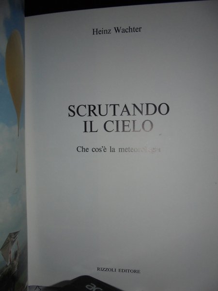 Scrutando il cielo. Che cos' è la meteorologia