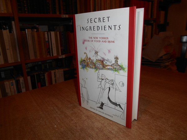 SECRET INGREDIENTS. The new Yorker Book of Food and Drink