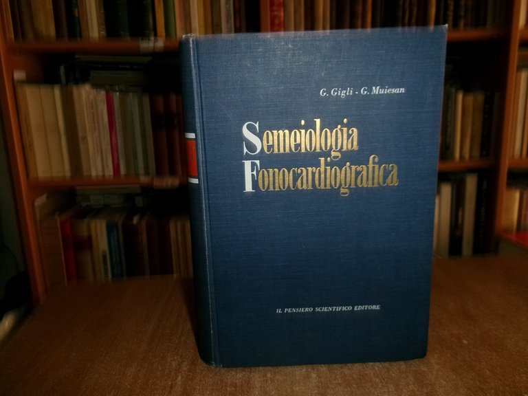 Semeiologia Fonocardiografica. Giovanni Gigli - Giulio Muiesan 1959