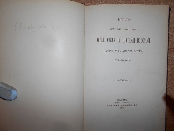 Serie delle edizioni delle Opere di Giovanni Boccacci latine, volgari, …