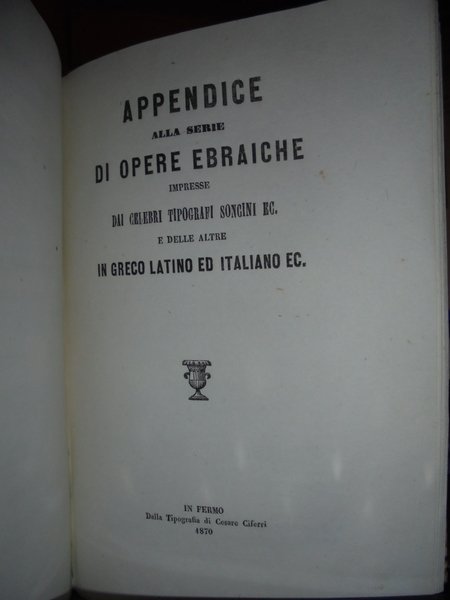 SERIE DI OPERE EBRAICHE IMPRESSE DAI CELEBRI TIPOGRAFI SONCINI FRA …