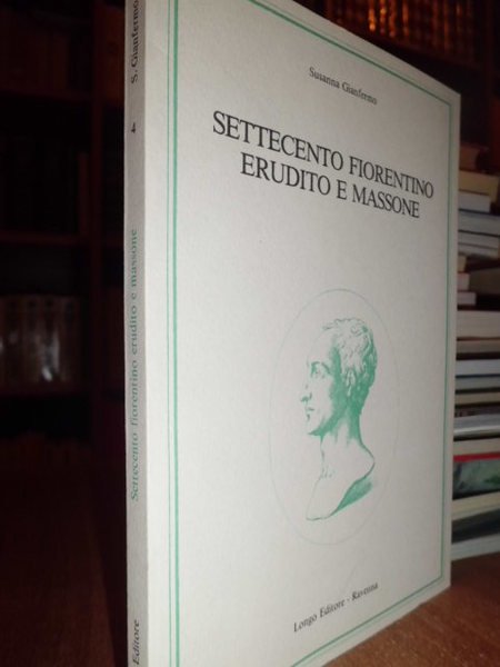 SETTECENTO FIORENTINO ERUDITO E MASSONE