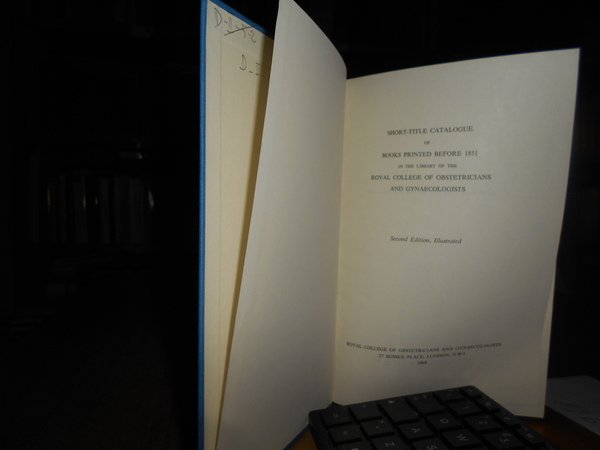 SHORT-TITLE CATALOGUE of BOOKS PRINTED BEFORE 1851 in The Library …