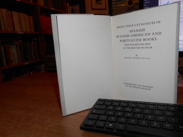 Short-title Catalogues of Spanish, Spanish-American and Portuguese Books printed before …