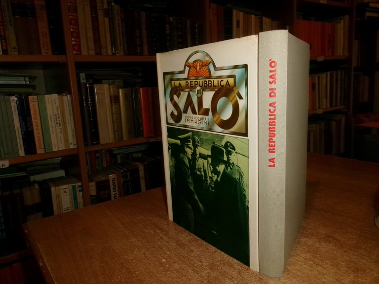 SILVIO BERTOLDI. La Repubblica di Salò. Storia Documenti Immagini 4 …